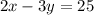 2x-3y=25\\&#10;