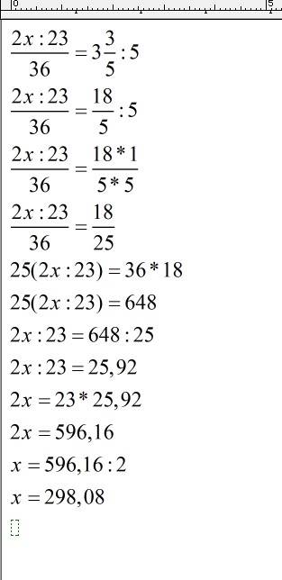 2х: 23/ 36(дробь)=3 (целых) 3/ 5(дробь): 5 /16(дробь)= извините не знаю как дробь напечатать !