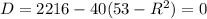 D=2216-40(53-R^2)=0