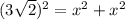 (3 \sqrt{2} )^{2} = x^{2} + x^{2}