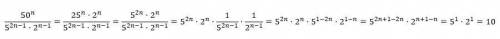 \frac{50^{n} }{5^{2n-1} *2^{n-1} }