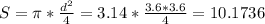 S= \pi * \frac{ d^{2} }{4}=3.14* \frac{3.6*3.6}{4} =10.1736