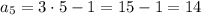 a_5 = 3 \cdot 5 - 1 = 15 - 1 = 14