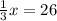 \frac{1}{3} x=26