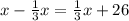 x- \frac{1}{3}x= \frac{1}{3}x+26