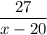 \dfrac{27}{x-20}