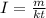 I= \frac{m}{kt}