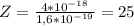 Z= \frac{4*10 ^{-18} }{1,6*10 ^{-19} } =25