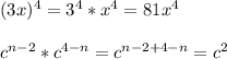 (3x)^4=3^4*x^4=81x^4\\\\c^{n-2}*c^{4-n}=c^{n-2+4-n}=c^2