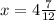 x = 4\frac{7}{12}