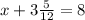 x + 3\frac{5}{12} = 8