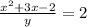 \frac{ x^{2} +3x-2}{y} =2