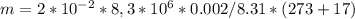 m = 2*10^{-2}*8,3*10^{6}*0.002 / 8.31* (273+17)