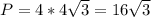 P = 4*4 \sqrt{3} = 16 \sqrt{3}