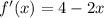 f'(x)=4-2x