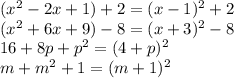 (x^{2}-2x+1)+2=(x-1)^{2}+2 \\ (x^{2}+6x+9)-8=(x+3)^{2}-8 \\ 16+8p+p^{2}=(4+p)^{2} \\ m+m^{2}+1=(m+1)^{2}