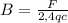 B= \frac{F}{2,4qc}