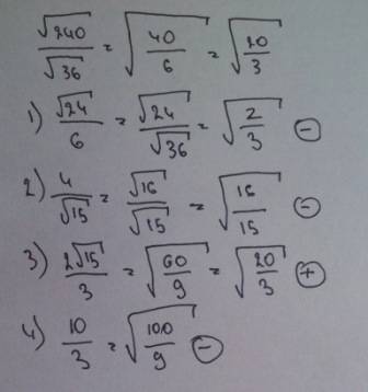 Из предложенных выражений выберите тождественно равное данному √240\√36. 1.√24\6 2.4\√15 3.2√15\3 4.