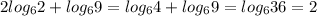 2log_62+log_69=log_64+log_69=log_636=2