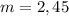 m=2,45