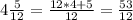 4 \frac{5}{12} = \frac{12*4+5}{12} = \frac{53}{12}