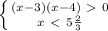 \left \{ {{(x-3)(x-4)\ \textgreater \ 0} \atop {x\ \textless \ 5 \frac{2}{3} }} \right.