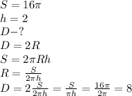 S =16 \pi \\ h=2 \\ D-? \\ D=2R \\ S=2 \pi Rh \\ R= \frac{S}{2 \pi h} \\ D= 2\frac{S}{2 \pi h} = \frac{S}{ \pi h} = \frac{16 \pi }{2 \pi } =8