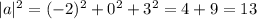 |a|^2=(-2)^2+0^2+3^2=4+9=13