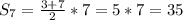 S_{7} = \frac{3+7}{2} *7=5*7=35