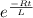 e^{ \frac{ - Rt}{L} }