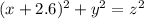 (x+2.6)^2+y^2=z^2