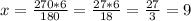 x = \frac{270 * 6}{180} = \frac{27*6}{18} = \frac{27}{3} = 9