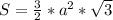 S = \frac{3}{2} * a^{2} * \sqrt{3}