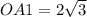 OA1 = 2 \sqrt{3}