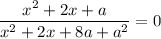 \dfrac{x^{2}+2x+a}{x^{2}+2x+8a+a^{2}}=0