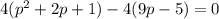 4(p^2+2p+1)-4(9p-5)=0