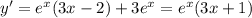 y'= e^{x} (3x-2)+3 e^{x}= e^{x}(3x+1)