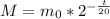 M = m_0*2^{- \frac{t}{20} }