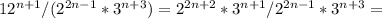 12^{n+1}/(2^{2n-1}*3^{n+3})=2^{2n+2}*3^{n+1}/2^{2n-1}*3^{n+3}=