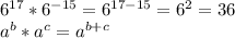 6^{17}*6^{-15}=6^{17-15}=6^2=36 \\ a^b*a^c=a^{b+c}