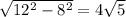 \sqrt{12^2-8^2}= 4\sqrt{5}