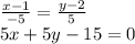 \frac{x-1}{-5}=\frac{y-2}{5}\\&#10;5x+5y-15=0