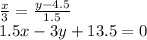 \frac{x}{3}=\frac{y-4.5}{1.5}\\&#10;1.5x-3y+13.5=0