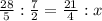 \frac{28}{5}: \frac{7}{2} = \frac{21}{4} :x&#10;