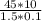 \frac{45*10}{1.5*0.1}