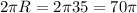 2 \pi R = 2 \pi 35=70 \pi