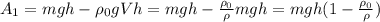 A_1=mgh-\rho_0 g V h=mgh-\frac {\rho_0}{\rho}mgh=mgh(1-\frac {\rho_0}{\rho}})