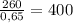 \frac{260}{0,65} =400