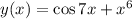 y(x)=\cos 7x+x^6