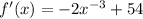 f'(x)=-2x^{-3}+54